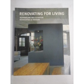    RENOVATING  FOR  LIVING / WOHNRAUME  NEU  SCHAFFEN / REINVENTER  SA  MAISON  (prezentare in limbile engleza, germana, franceza) 